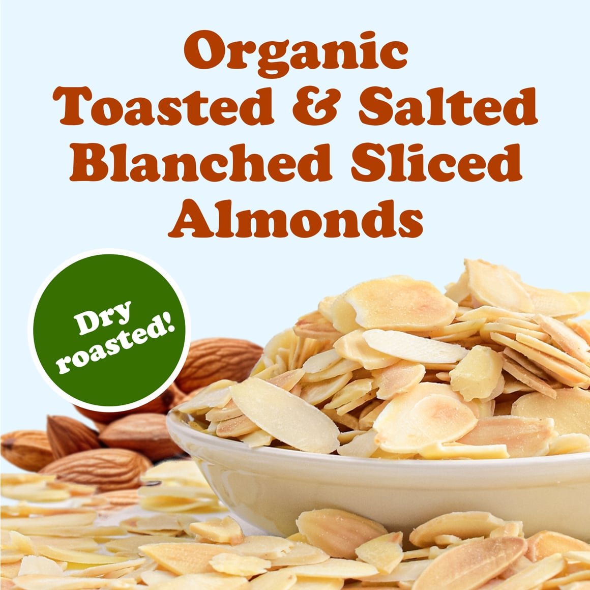 Organic Toasted and Salted Blanched Sliced Almonds 1