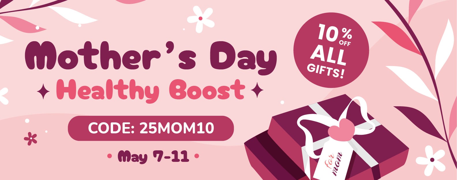 [web] Mother’s Day Health Boost Promo code: 25MOM10 10% OFF All Gift Boxes